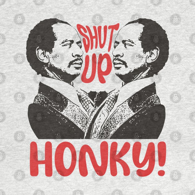 Shut Up Honky! - Jefferson by Mandegraph